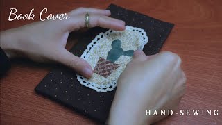 Make a Reusable Fabric Book Cover  Patchwork Ideas  Handsewing  Yuu Pham [upl. by Therese]