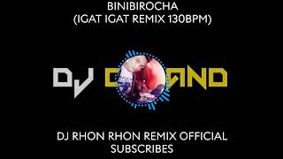 BINIBIROCHA IGAT IGAT REMIX 130BPM [upl. by Magen]