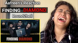 FINDING DIAMOND  Round2hell  R2H  Reaction By Aafreen Shaikh [upl. by Elletsirhc]