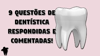 Concurso Odontologia  9 Questões de Dentística Resolvidas e Comentadas DE 16 [upl. by Adrell636]