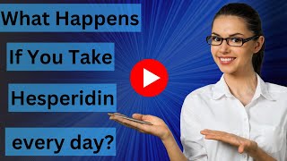 What Happens If You Take Hesperidin every day [upl. by Jem793]