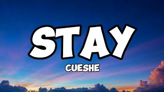 Cueshe  Stay Lyrics [upl. by Donia]