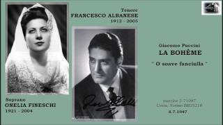 ONELIA FINESCHI e FRANCESCO ALBANESE  La bohème quotO soave fanciullaquot 1947 [upl. by Harutak]