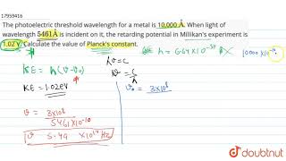 The photoelectric threshold wavelength for a metal is 10000 Å When light of wavelength [upl. by Kort]