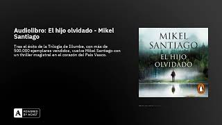 Audiolibro El hijo olvidado  Mikel Santiago [upl. by Alded876]