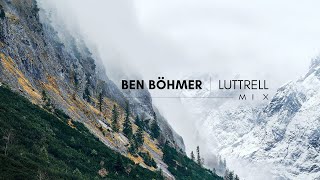 Ben Böhmer  Luttrell  Mix Pt4 [upl. by Ayor825]