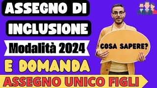 ASSEGNO DI INCLUSIONE E LE NUOVE REGOLE NEL 2024 DOMANDA ASSEGNO UNICO UNIVERSALE [upl. by Aslehc]