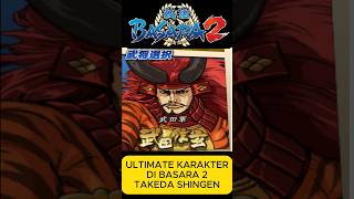 ULTIMATE KARAKTER DI BASARA 2 TAKEDA SHINGEN [upl. by Auguste]