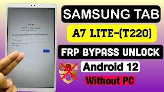 Samsung Tab A7 Lite SAT220 FRP Bypass Android 12 without PC or SIM Card100 Working [upl. by Hajar]