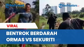 KRONOLOGI Bentrok Ormas dan Sekuriti di Kembangan Jakbar 2 Orang Luka Bacok [upl. by Laerdna]