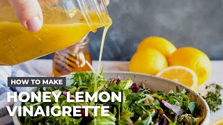 How to Make Honey Lemon Vinaigrette Salad Dressing [upl. by Lougheed267]