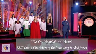 quotDo You Hear What I Hearquot  BBC Young Choristers of the Year 2023 amp Aled Jones [upl. by Latterll186]