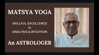 Class  434  MATSYA YOGA The COMBINATION for Skillful Excellence in Analysis and Intuition [upl. by Oinimreh]