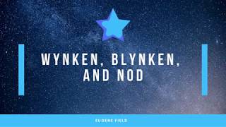 Wynken Blynken and Nod [upl. by Lyndsay]