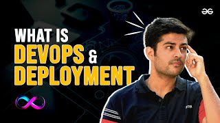 What is DEVOPS and DEPLOYMENT  Importance and Role of DevOps in Web Development  GeeksforGeeks [upl. by Stralka]