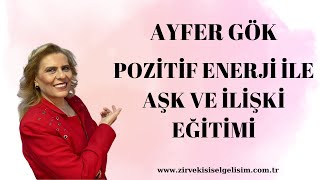 POZİTİF ENERJİ İLE AŞK VE İLİŞKİ EĞİTİMİ [upl. by Stephan]