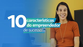 10 características dos empreendedores de sucesso  Dicas Sebrae [upl. by Acissj]