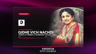 Gidhe Vich Nachdi Dipps Bhamrah Remix  Kamaljit Neeru  Charanjit Ahuja  Punjabi Remix 2024 [upl. by Haimorej]