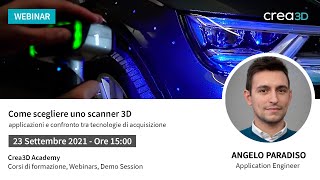 WEBINAR 230921 Come Scegliere uno Scanner 3D [upl. by Ayota]