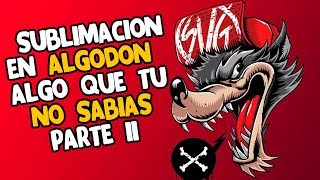 ▶️ SUBLIMACIÓN EN ALGODÓN ▶️ ALGO QUE TU NO SABIAS PARTE 2 [upl. by Atiuqihs]