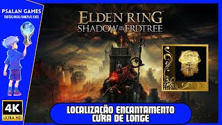 Elden Ring Shadow of The Erdtree  Localização Encantamento Cura de Longe [upl. by Sievert]