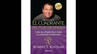 Audiolibro El Cuadrante Del Flujo Del Dinero En Que Cuadrante Se Encuentra Usted  Parte 2 [upl. by Nomit182]