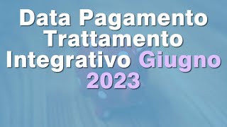 Pagamento Trattamento integrativo Giugno 2023 Ultime notizie Inps [upl. by Einner171]