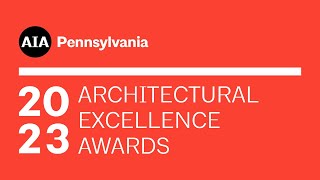 2023 AIA Pennsylvania Architectural Excellence Awards Broadcast [upl. by Caffrey]