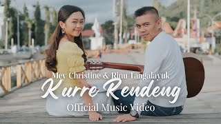 Mey Christine amp Rinu Tangalayuk  KURRE RENDENG Official Music Video  Lagu Toraja Terbaru [upl. by Aljan]