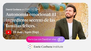 Autonomía emocional El ingrediente secreto de las familias felices ▷ David Corbera en Directo [upl. by Ennaitak573]