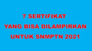 7 Sertifikat Untuk SNMPTN 2021 [upl. by Bondie]