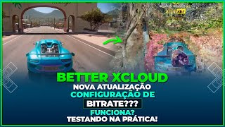 NOVA ATUALIZAÇÃO BETTER XCLOUD CONFIGURAÇÃO DE BITRATE SERÁ QUE FUNCIONA TESTANDO NA PRÁTICA [upl. by Elletnuahs124]