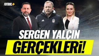 Beşiktaşta Sergen Yalçın gerçeği  Fatih Doğan amp Ceyda Dönmez [upl. by Lang638]