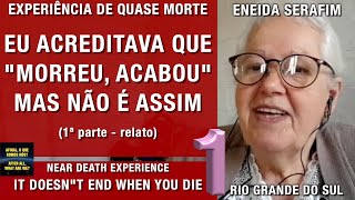 Eu acreditava que morreu acabou mas não é assim – EQM da Eneida  Experiência de Quase Morte  NDE [upl. by Tsirc340]