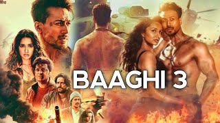 Baaghi 3 Full Movie  Tiger Shroff  Riteish Deshmukh  Shraddha Kapoor  Review and Facts [upl. by Naam]