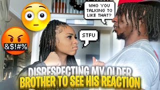 DISRESPECTING MY OVERPROTECTIVE BROTHER🤦🏽‍♀️ IT GOT CRAZY FAST [upl. by Sirromed]