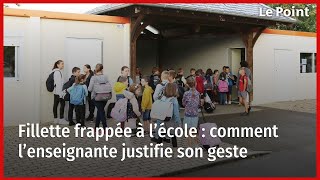 Fillette frappée à l’école  comment l’enseignante justifie son geste [upl. by Scoles977]