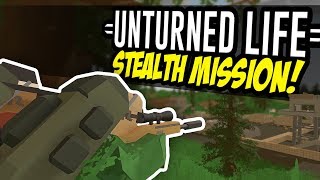 STEALTH MISSION  Unturned Life Roleplay 21 [upl. by Cadmar]