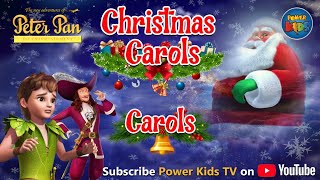 Peter Pan Singing Christmas Songs  Non Stop Popular Christmas Carols  Peter Pan  Power Kids [upl. by Kcirrek]