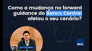 Taxa Selic e a mudança no forward guidance do Banco Central [upl. by Zantos]