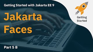 Getting Started with Jakarta EE 9 Jakarta Faces JSF  Part B [upl. by Aidnic313]