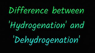 Difference between Hydrogenation and Dehydrogenation hydrogenation chemistry [upl. by Ajan277]