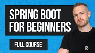 The ULTIMATE Guide to Spring Boot Spring Boot for Beginners [upl. by Isman934]