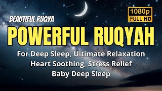 Beautiful Ruqyah for Deep Sleep amp Ultimate Relaxation  Heart Soothing Baby Deep Sleep Stress relief [upl. by Neerehs]