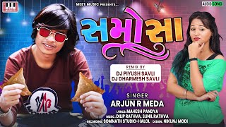 ARJUN R MEDA  Samosa  Mahesh Pandya  Arjun R Meda New Timli  DJ Piyush Savli  DJ Dharmesh Savli [upl. by Anees377]