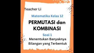 INI JELAS Bahas Soal PERMUTASI Menyusun Bilangan PERMUTASI dan KOMBINASI Matematika Kelas 12 [upl. by Euqinitram]