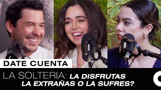 LA SOLTERIA ¿LA DISFRUTAS LA EXTRAÑAS O LA SUFRES  JORGE LOZANO H   DATE CUENTA PODCAST [upl. by Hildagard]