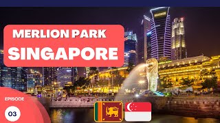 Merlion Park in Singapore  A MustSee Attraction  Sinhala vlog [upl. by Odrude346]