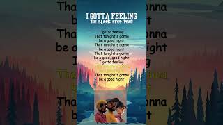 The Black Eyed Peas  I Gotta Feeling Lyrics shorts [upl. by Corneille]