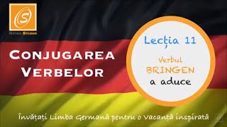 Lecția 11  Conjugarea Verbului BRINGEN  a aduce  cu Traducere  Lecții de Conjugare în Germană [upl. by Lorain]